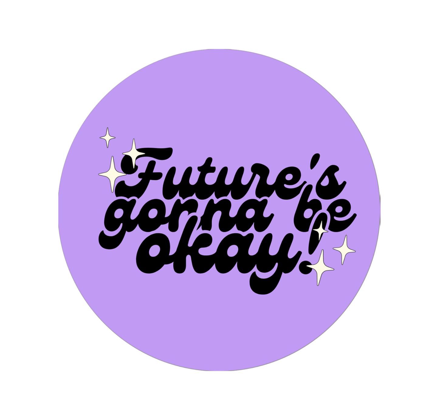 3" Futures Gonna Be OK Button