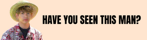Have You Seen This Man? Bumper Sticker